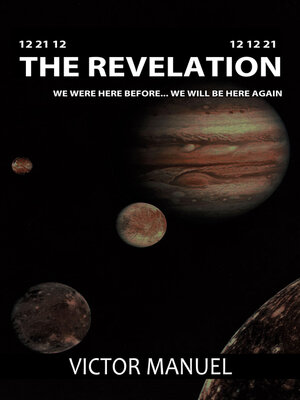 cover image of 12 21 12 the Revelation 12 12 21: We Were Here Before... We Will Be Here Again